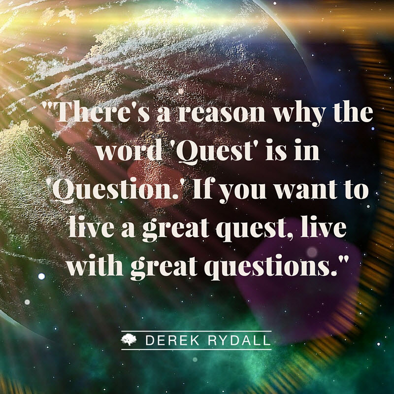Derek Rydall - There's a reason why the word 'quest' is in question