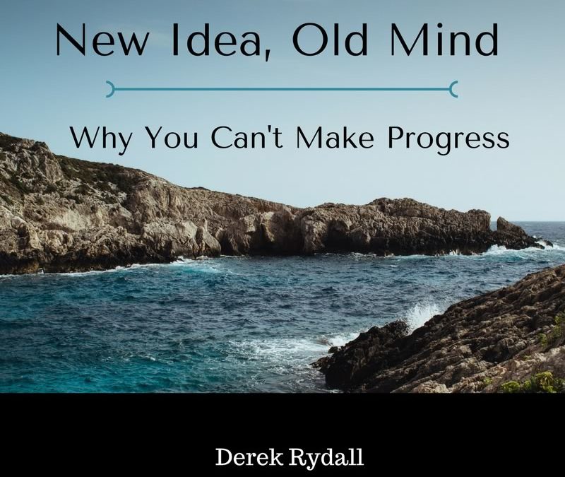 (Bonus Episode) New Idea, Old Mind – Why You Can’t Make Progress