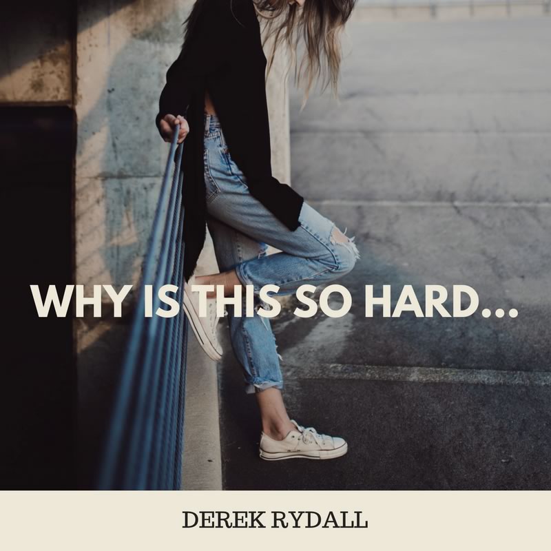 Ask Derek – Why is This so Hard [Podcast]