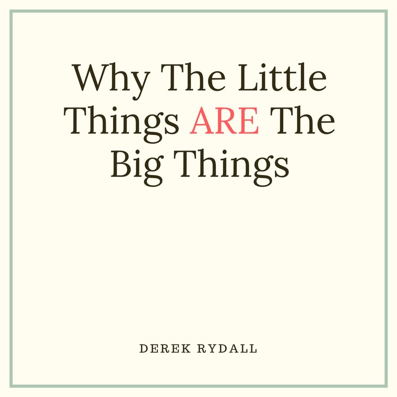 (Bonus Episode) Why the Little Things are the Big Things