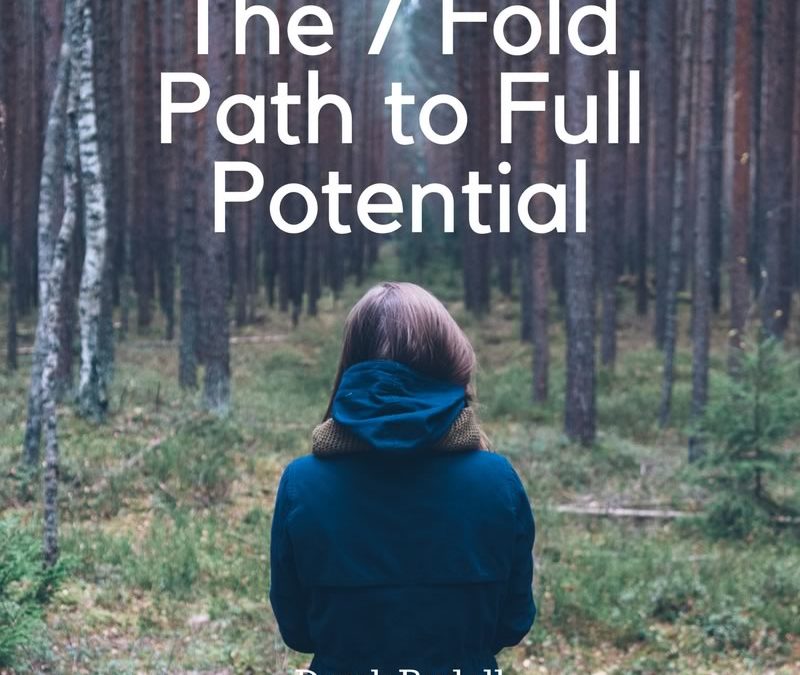 The 7 Fold Path to Full Potential [Podcast]