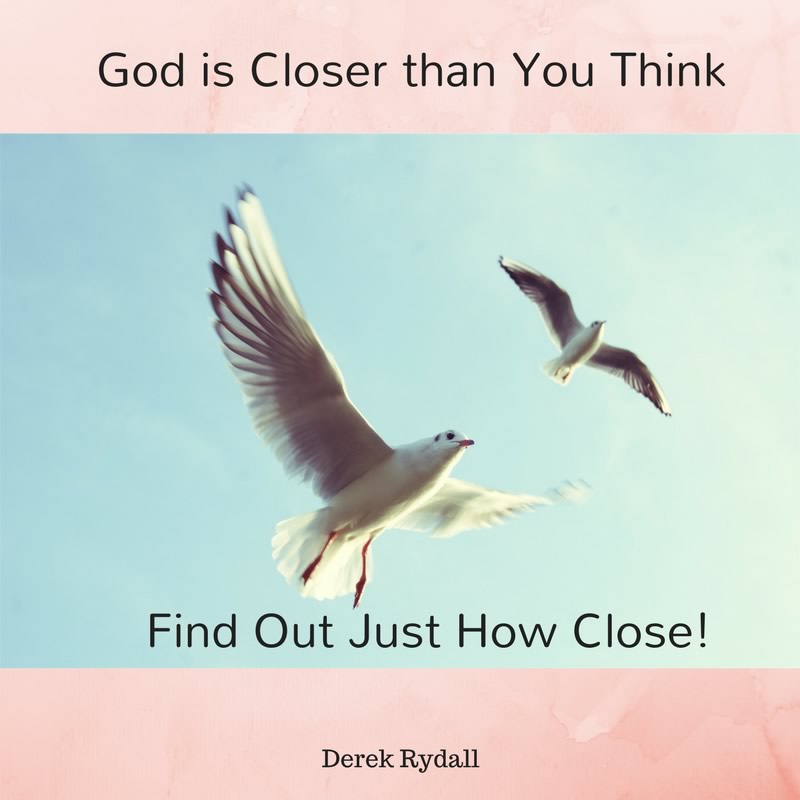 God is Closer than You Think — Find Out Just How Close! [Podcast]
