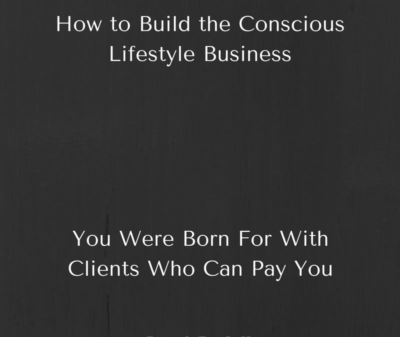 How to Build the Conscious Lifestyle Business [Podcast]