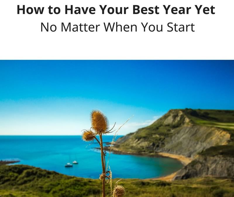 How to Have Your Best Year Yet, No Matter When You Start [Podcast]