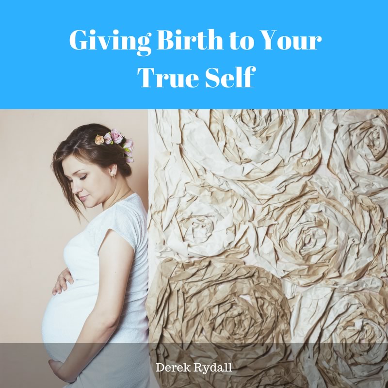Giving Birth to Your True Self [Podcast]