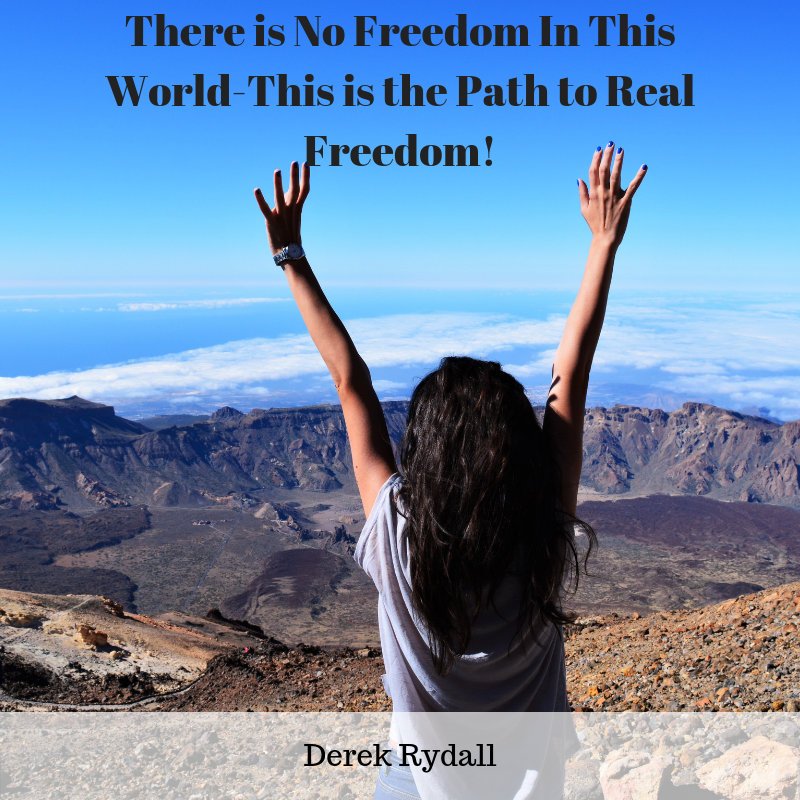 There is No Freedom In This World-This is the Path to Real Freedom! [Podcast]