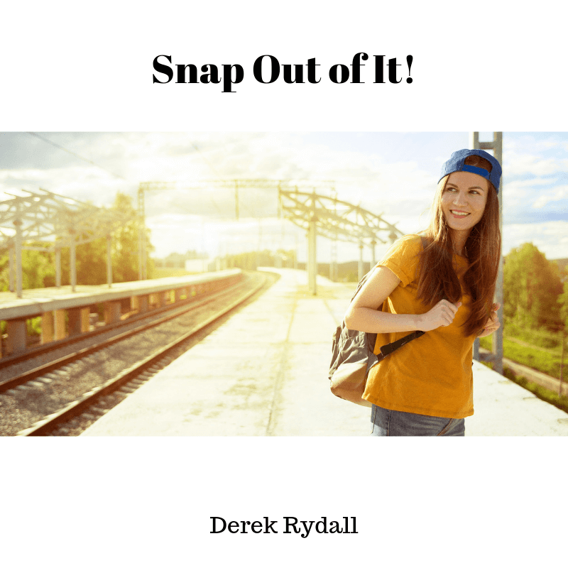 Snap Out of It [Podcast]