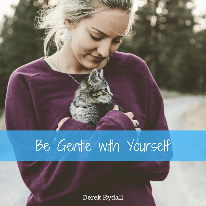 Be Gentle to Yourself  [Podcast]
