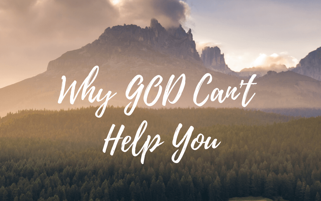 (Bonus Episode) Why God Can’t Help You