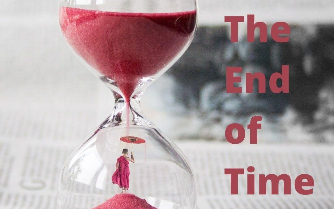 The End of Time [Podcast]