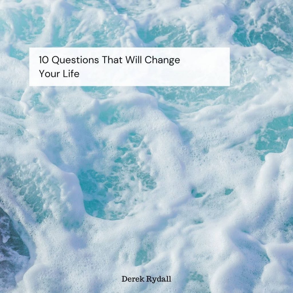 10 Questions That Will Change Your Life [Podcast]