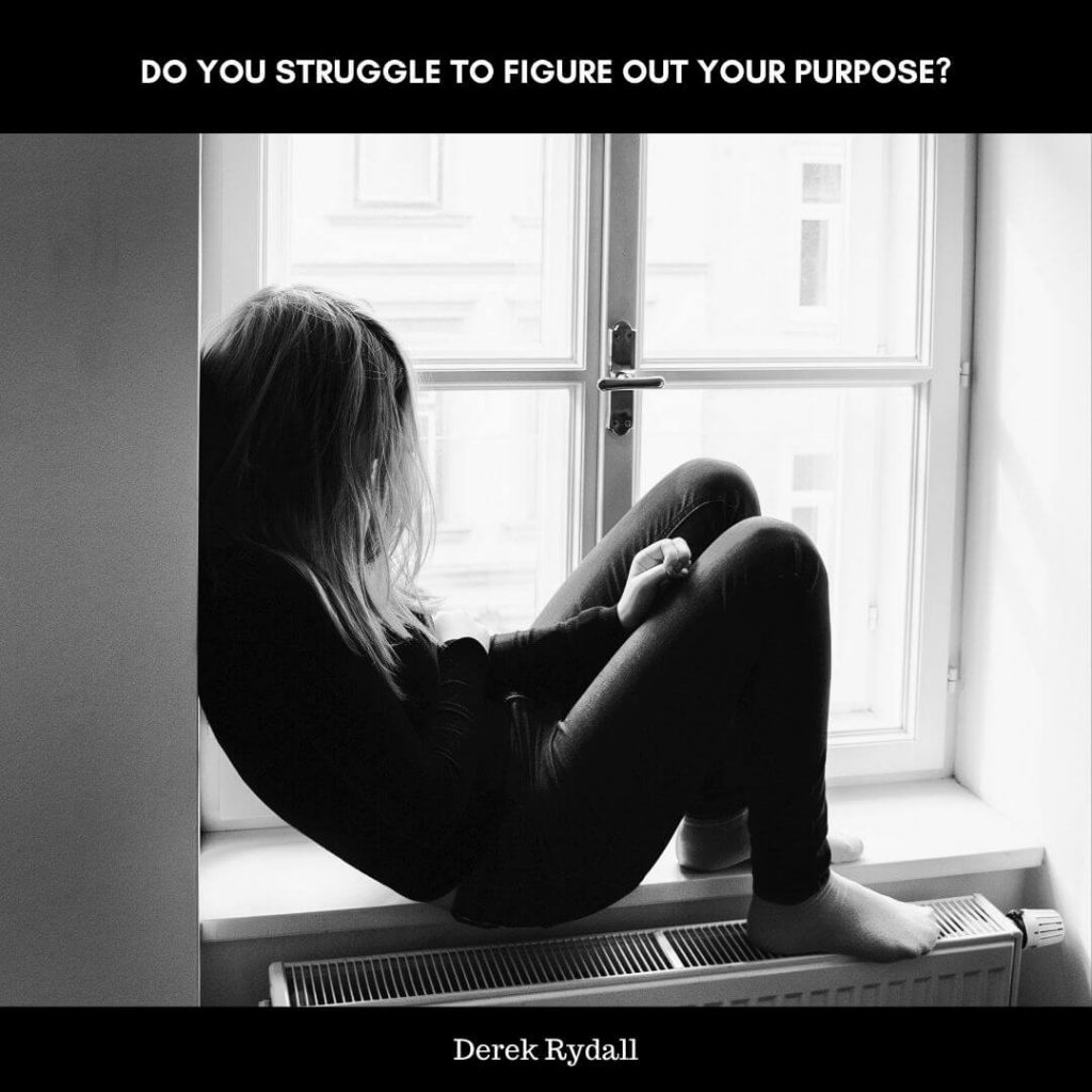 Do You Struggle to Figure out Your Purpose? [Podcast]
