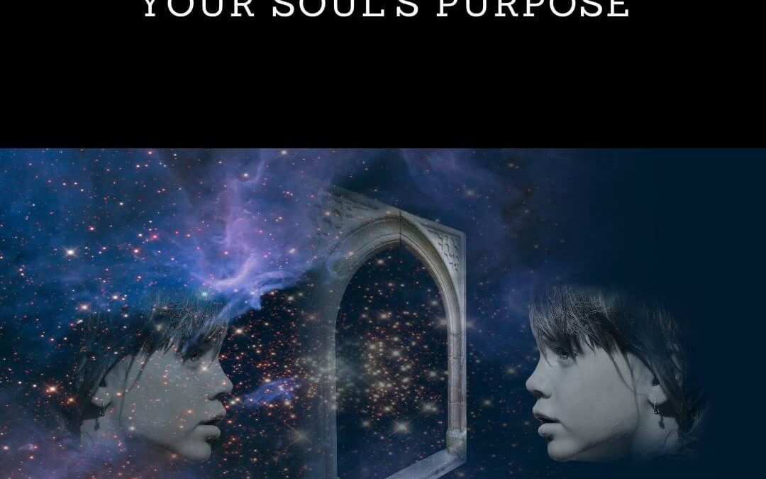How to Discover Your Soul’s Purpose [Podcast]