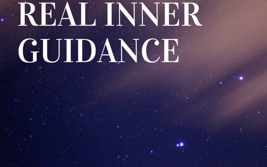 How to Get Real Inner Guidance [Podcast]