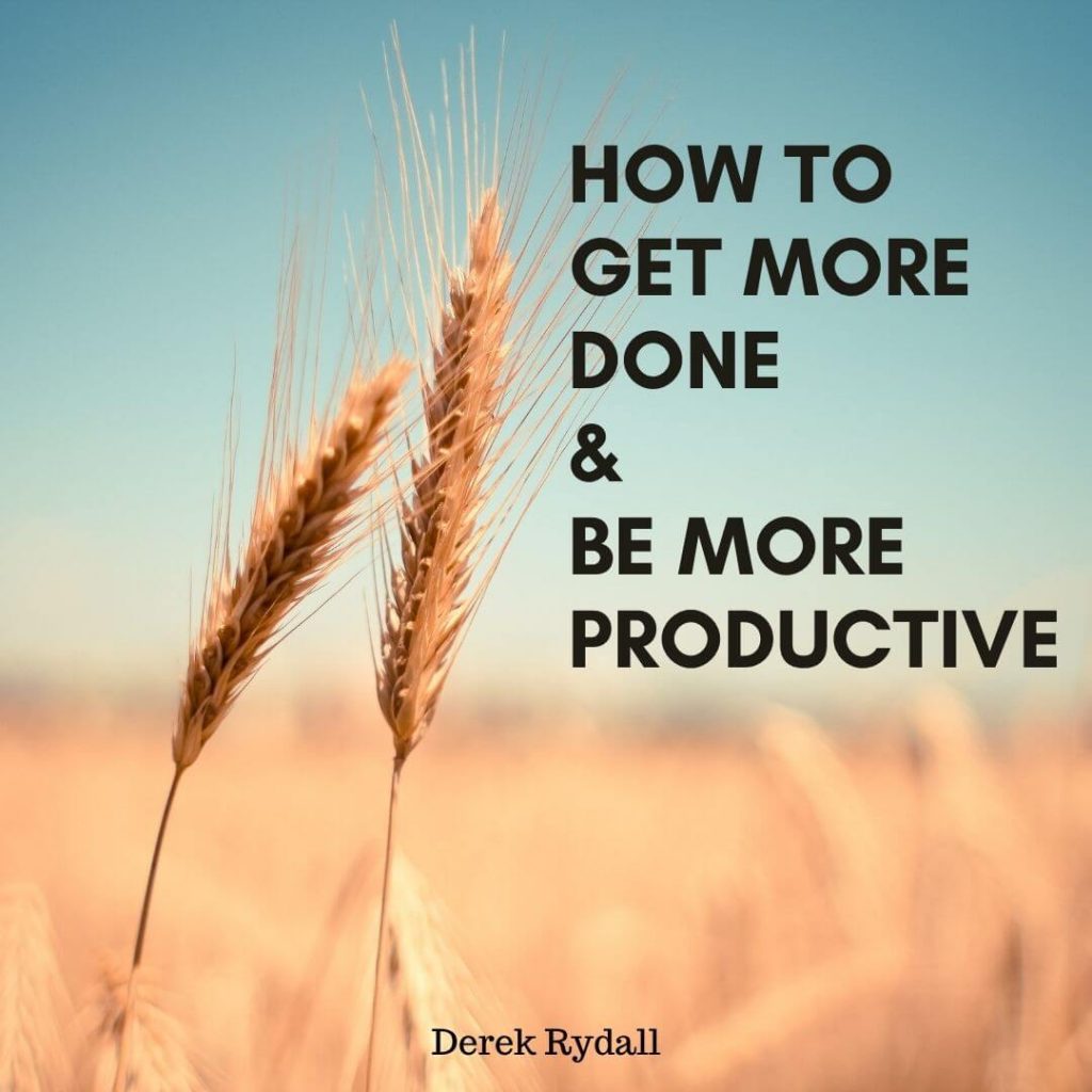 How to Get More Done & Be More Productive [Podcast]