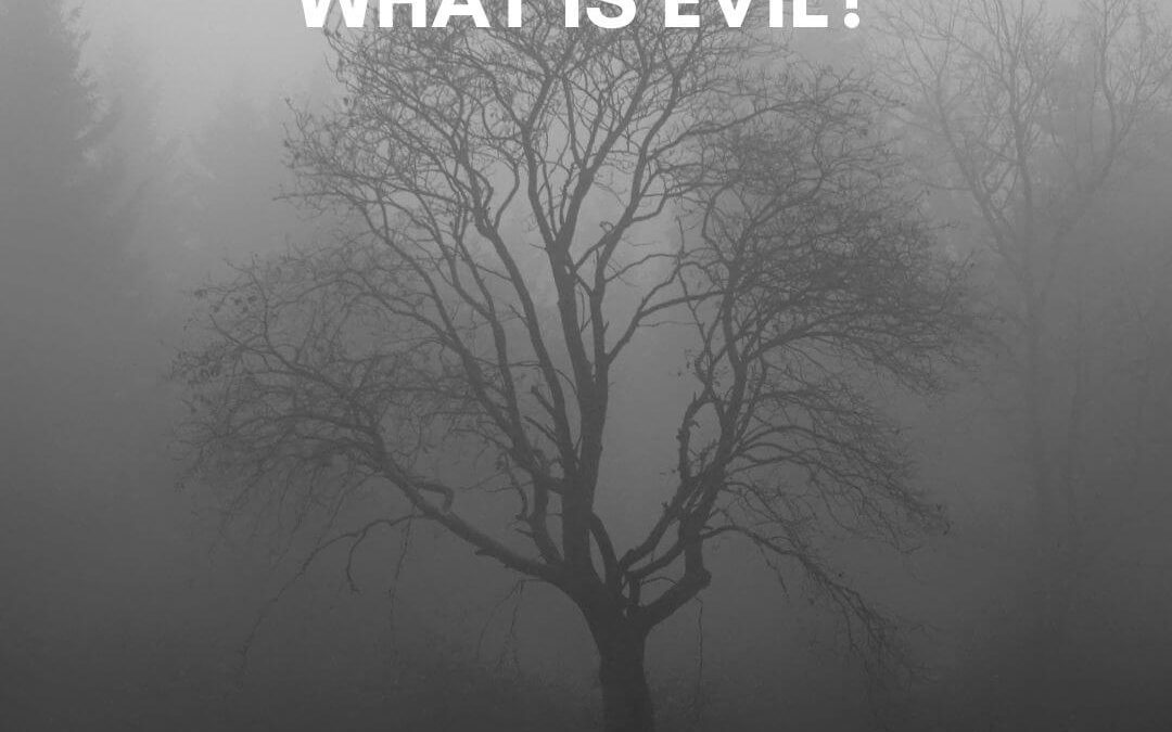 What is Evil? [Podcast]