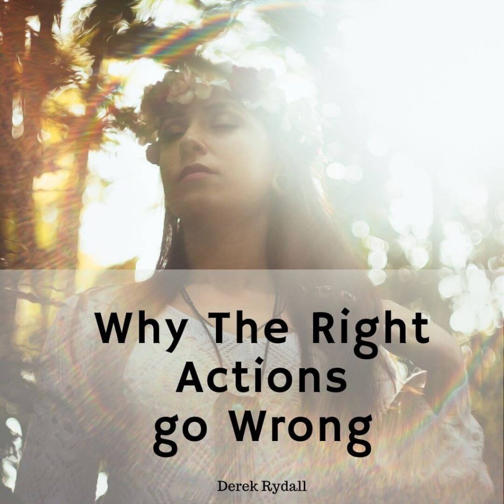 Why The Right Actions go Wrong [Podcast]