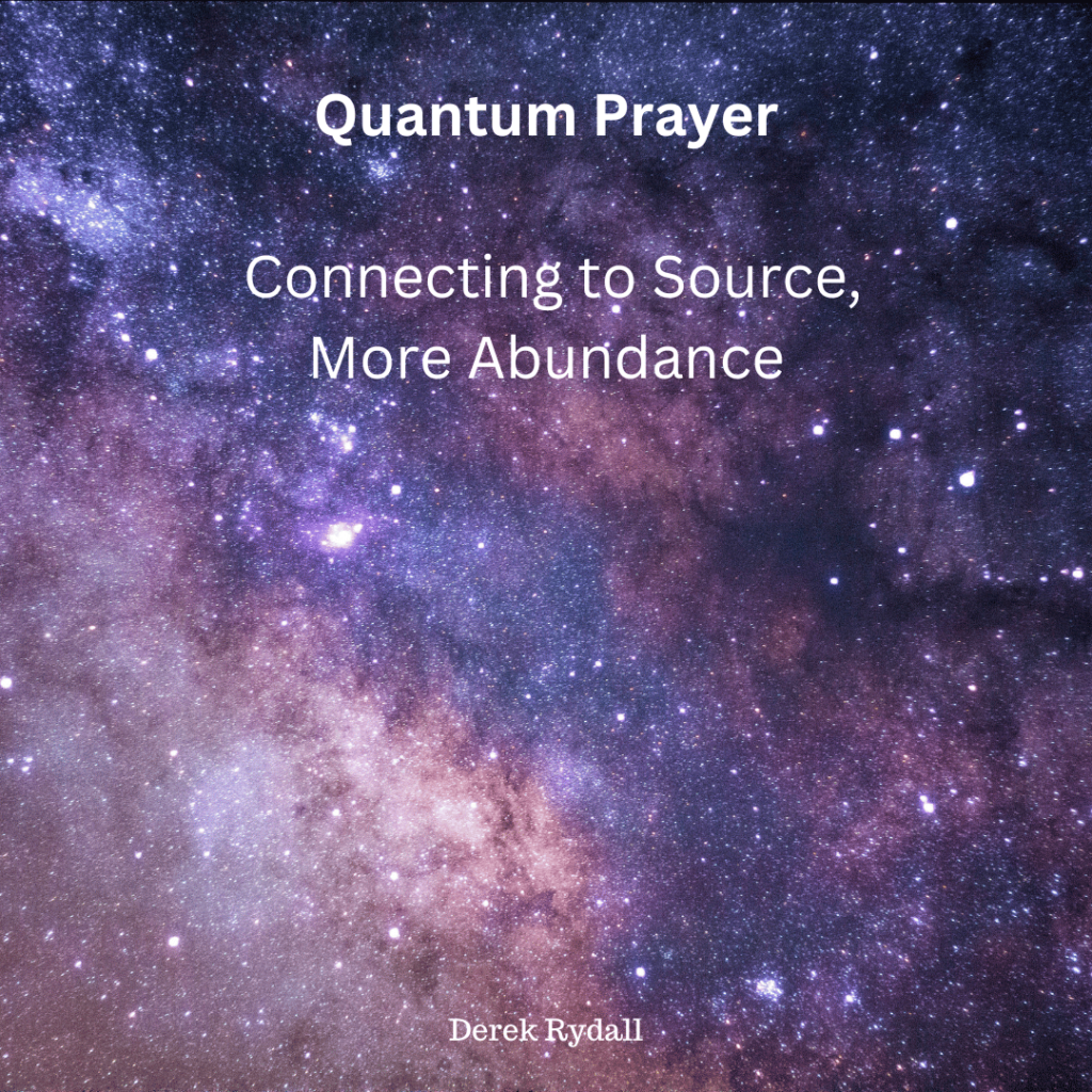 (Bonus Episode) Quantum Prayer: Connecting to Source, More Abundance