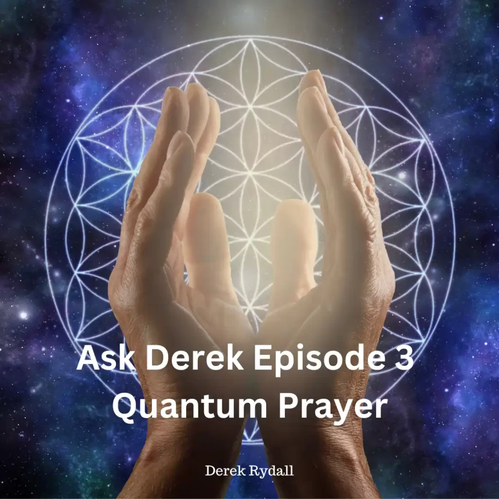 (Bonus Episode) Ask Derek Episode 3: Quantum Prayer?